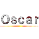 Ｏｓｃａｒ ()