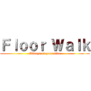 Ｆｌｏｏｒ Ｗａｌｋ (Always on your side)