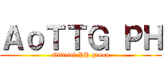 ＡｏＴＴＧ ＰＨ (Official PH group)