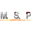 Ｍ．Ｓ．Ｐ (MMKA)