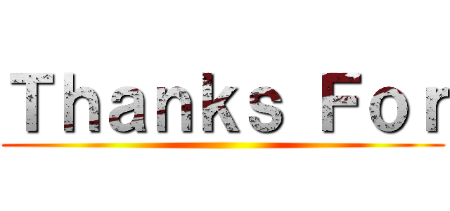 Ｔｈａｎｋｓ Ｆｏｒ ()