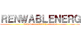 ＲＥＮＷＡＢＬＥＮＥＲＧ (Earth Science (GEO01) - Group 2)