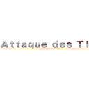 Ａｔｔａｑｕｅ ｄｅｓ Ｔｉｔａｎｓ (AOT)