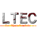 ＬＴＥＣ (Let Them Eat Cake)