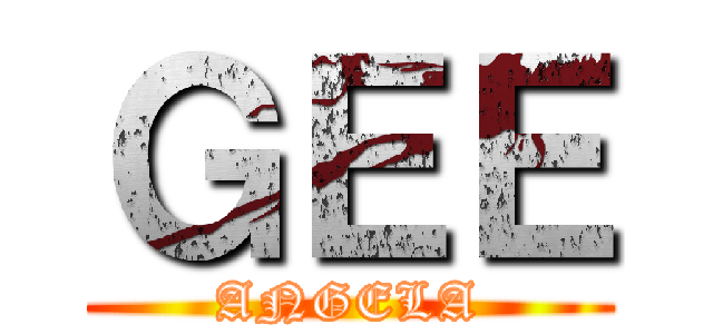 ＧＥＥ (ANGELA)