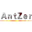 ＡｎｔＺｅｒ ()