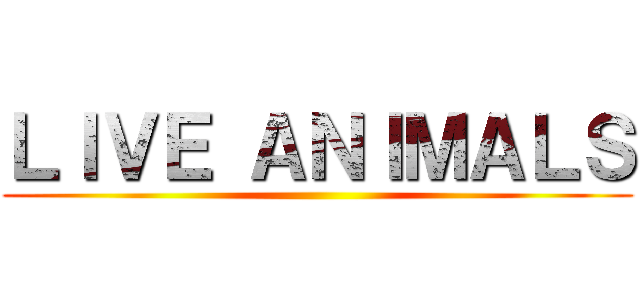ＬＩＶＥ ＡＮＩＭＡＬＳ ()