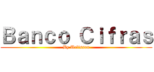 Ｂａｎｃｏ Ｃｉｆｒａｓ (By Uelisson)
