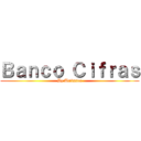 Ｂａｎｃｏ Ｃｉｆｒａｓ (By Uelisson)