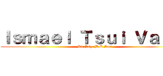 Ｉｓｍａｅｌ Ｔｓｕｉ Ｖａｌｌｅ (La Paz, B.C.Sur)