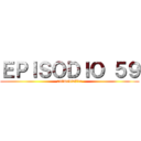 ＥＰＩＳＯＤＩＯ ５９ (animediafire)