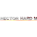 ＨＥＣＴＯＲ ＨＡＲＤ ＭＯＤＥ (attack on marcus)