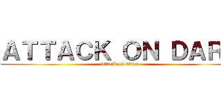 ＡＴＴＡＣＫ ＯＮ ＤＡＲＵ (attack on titan)