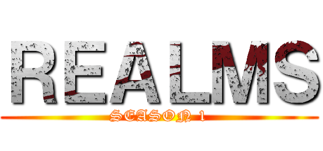 ＲＥＡＬＭＳ (SEASON 1)