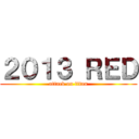 ２０１３ ＲＥＤ (attack on titan)