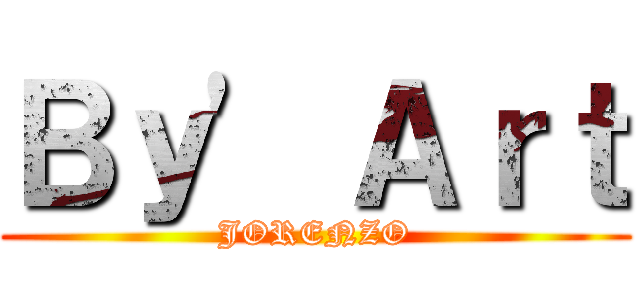 Ｂｙ\' Ａｒｔ (JORENZO)