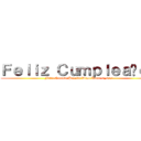 Ｆｅｌｉｚ Ｃｕｍｐｌｅａñｏｓ (Feliz Cumple Perrita Digo Zoom <_<//)