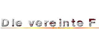 Ｄｉｅ ｖｅｒｅｉｎｔｅ Ｆｒｏｎｔ (Die Expedition)