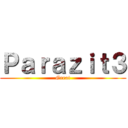 Ｐａｒａｚｉｔ３ (Great)