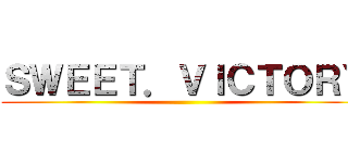 ＳＷＥＥＴ．ＶＩＣＴＯＲＹ ()