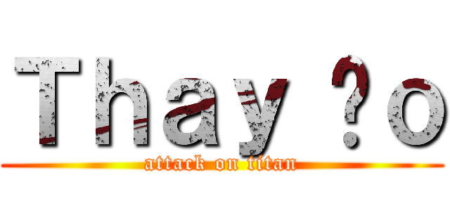 Ｔｈａｙ Đｏ (attack on titan)