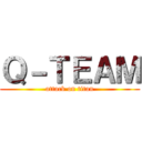 Ｑ－ＴＥＡＭ (attack on titan)