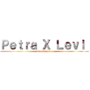 Ｐｅｔｒａ Ｘ Ｌｅｖｉ  (Sad Couple:()