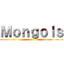 Ｍｏｎｇｏｌｓ ()