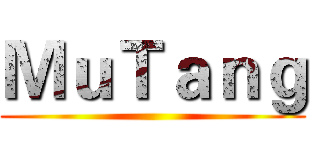 ＭｕＴａｎｇ ()