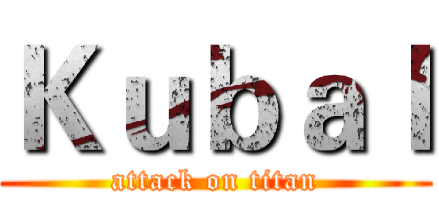 Ｋｕｂａｌ (attack on titan)