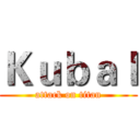 Ｋｕｂａｌ (attack on titan)