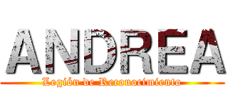 ＡＮＤＲＥＡ (Legión de Reconocimiento)