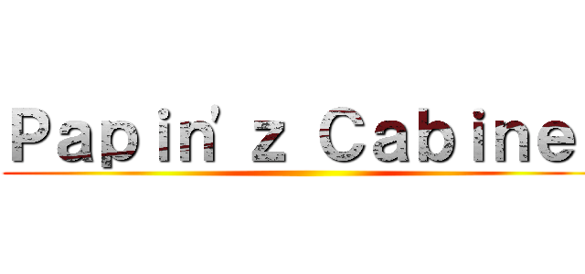 Ｐａｐｉｎ'ｚ Ｃａｂｉｎｅｔ ()