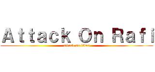 Ａｔｔａｃｋ Ｏｎ Ｒａｆｉ (attack on titan)