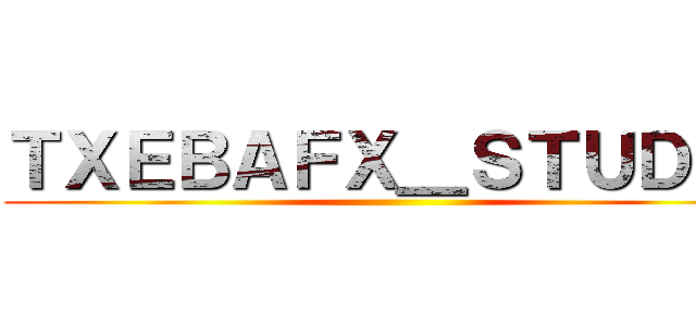 ＴＸＥＢＡＦＸ＿ＳＴＵＤＩＯ ()