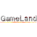 ＧａｍｅＬａｎｄ (Videojuegos)