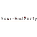 Ｙｅａｒ－Ｅｎｄ Ｐａｒｔｙ ()