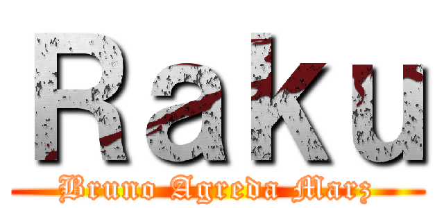 Ｒａｋｕ (Bruno Agreda Marz)