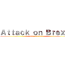 Ａｔｔａｃｋ ｏｎ Ｂｒｅｘｉｔ (unity government)