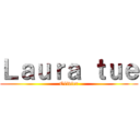 Ｌａｕｒａ ｔｕｅ (Olivier)