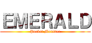 ＥＭＥＲＡＬＤ (Pocket Monster)