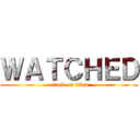 ＷＡＴＣＨＥＤ (attack on titan)