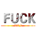 ＦＵＣＫ (WTF)
