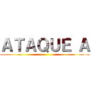 ＡＴＡＱＵＥ Ａ ()