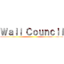 Ｗａｌｌ Ｃｏｕｎｃｉｌ ()