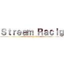 Ｓｔｒｅａｍ Ｒａｃｉｇ (Osaka kanjyo Team)