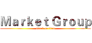 Ｍａｒｋｅｔ Ｇｒｏｕｐ (attack on titan)