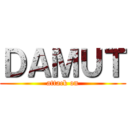 ＤＡＭＵＴ (attack on)