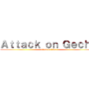 Ａｔｔａｃｋ ｏｎ Ｇｅｃｈｏ (attack on titan)