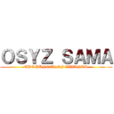ＯＳＹＺ ＳＡＭＡ (THE HUNGER OF TITANTS)